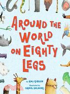 Around the World on Eighty Legs: Animal Poems