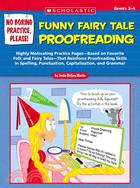 No Boring Practice, Please! Funny Fairy Tale Proofreading: Grades 3-4