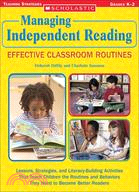 Managing Independent Reading Effective Classroom Routines: Lessons, Strategies, And Literacy-building Activities That Teach Children The Routines And Behaviors They Need To Become Better Readers