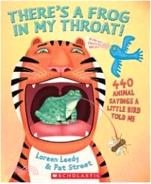 There's a Frog in My Throat! 440 Animal Sayings a Little Bird Told Me