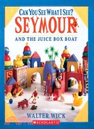 Can You See What I See? Seymour and the Juice Box Boat