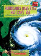 Hurricanes have eyes but can
