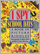 I Spy School Days: A Book of Picture Riddles