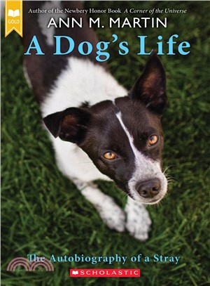 A dog's life :the autobiography of a stray /