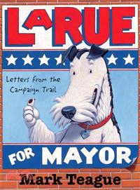 LaRue for Mayor―Letters from the Campaign