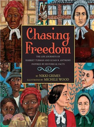 Chasing Freedom ─ The Life Journeys of Harriet Tubman and Susan B. Anthony, Inspired by Historical Facts