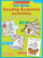 The Big Book of Reading Response Activities, Grades 2-3 ─ Dozens of Engaging Activities, Graphic Organizers, and Other Reproducibles to Use Before, During, and After Reading