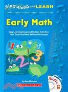 Sing Along and Learn Early Math: Easy Learning Songs And Instant Activities That Teach Key Math Skills And Concepts