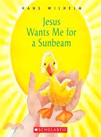 Jesus Wants Me for a Sunbeam