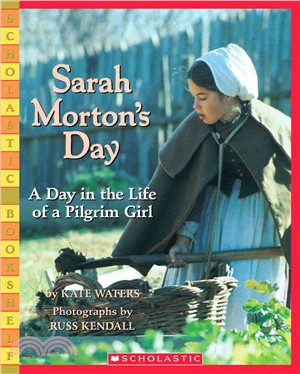 Sarah Morton's Day ─ A Day in the Life of a Pilgrim Girl