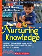 Nurturing Knowledge ─ Building a Foundation for School Success by Linking Early Literacy to Math, Science, Art, and Social Studies