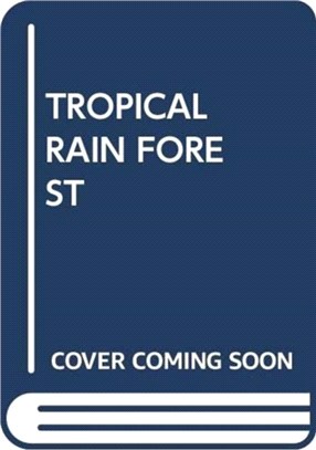 TROPICAL RAIN FOREST