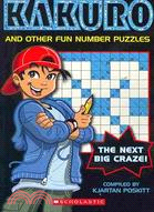 Kakuro and Other Fun Number Puzzles