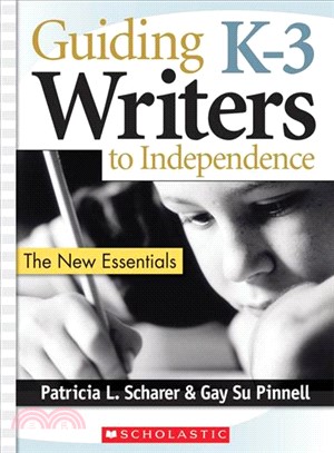 Guiding K-3 Writers To Independence ─ The New Essentials