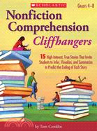 Nonfiction Comprehension Cliffhangers ─ Grades 4-8