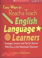 Easy Ways to Reach & Teach English Language Learners: Grades K-5