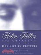 Helen Keller : Her Life in Pictures ─ Her Life in Pictures