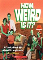 How Weird Is It?: A Freaky Book All About Strangeness