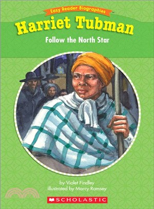 Harriet Tubman: Follow the North Star