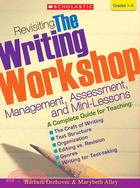 Revisiting the Writing Workshop ─ Management, Assessment, and Mini-Lessons: Grades 1-5