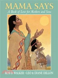 Mama Says—A Book of Love for Mothers and Sons