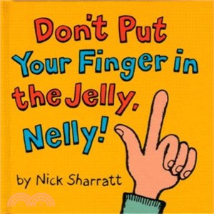 Don't Put Your Finger in the Jelly Nelly (Miniature Edition)