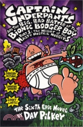 Captain Underpants and the big, bad battle of the Bionic Booger Boy : the sixth epic novel
