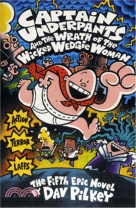 Captain Underpants and the wrath of the wicked Wedgie Woman  : the fifth epic novel