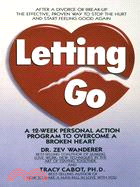 Letting Go ─ A 12-Week Personal Action Program to Overcome a Roken Heart