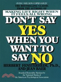 DON'T SAT YES WHEN YOU WANT TO SAY NO