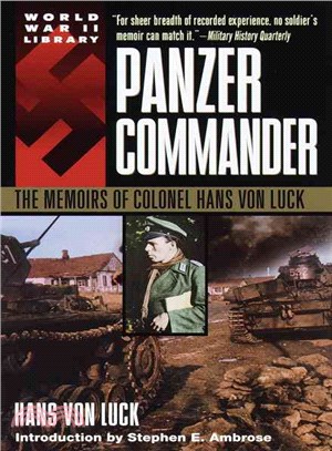 Panzer Commander ─ The Memoirs of Colonel Hans Von Luck