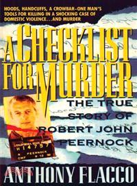 A Checklist for Murder—The True Story of Robert John Peernock