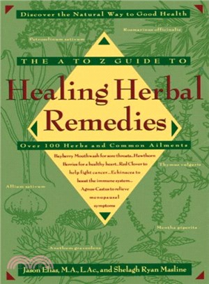 The A to Z Guide to Healing Herbal Remedies