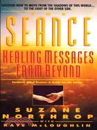 The Seance: Healing Messages from Beyond