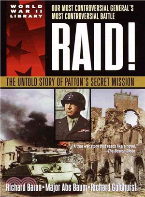 Raid ─ The Untold Story of Patton's Secret Mission