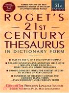 Roget's 21st Century Thesaurus in Dictionary Form ─ The Essential Reference for Home, School, or Office