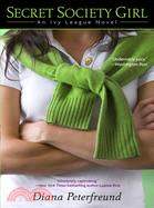 Secret Society Girl ─ An Ivy League Novel