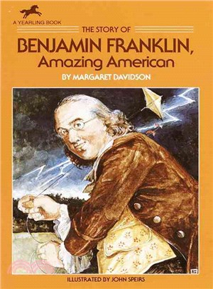 The story of Benjamin Franklin : amazing American /
