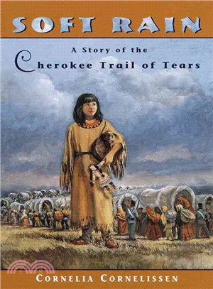 Soft Rain ─ A Story of the Cherokee Trail of Tears