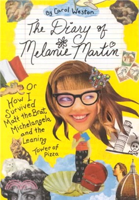 The Diary of Melanie Martin―Or How I Survived Matt the Brat, Michelangelo, and the Leaning Tower of Pizza