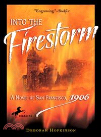Into the Firestorm ─ A Novel of San Francisco, 1906