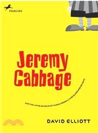 Jeremy Cabbage and the Living Museum of Human Oddballs and Quadruped Delights