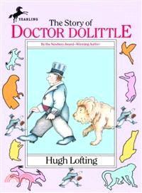 The story of Doctor Dolittle : being the history of his peculiar life at home and astonishing adventures in foreign parts : never before printed