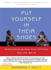 Put Yourself in Their Shoes ─ Understanding How Your Child Sees the World