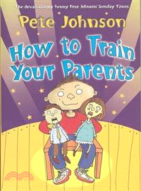 How to Train Your Parents