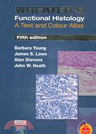 Wheater's Functional Histology: A text and Colour Atlas