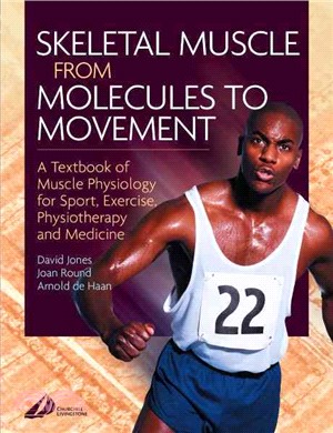 Skeletal Muscle from Molecules to Movement ― A Textbook of Muscle Physiology for Sport, Exercise, Physiotherapy and Medicine