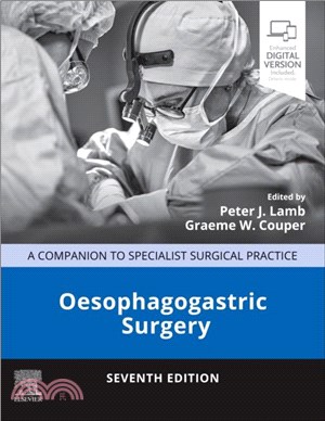 Oesophagogastric Surgery：A Companion to Specialist Surgical Practice