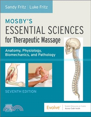 Mosby's Essential Sciences for Therapeutic Massage：Anatomy, Physiology, Biomechanics, and Pathology