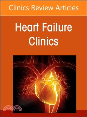 Amiloid Cardiomyopathies: Clinical, Diagnostic and Therapeutic Aspects, An Issue of Heart Failure Clinics